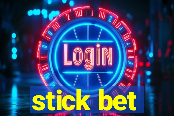 stick bet
